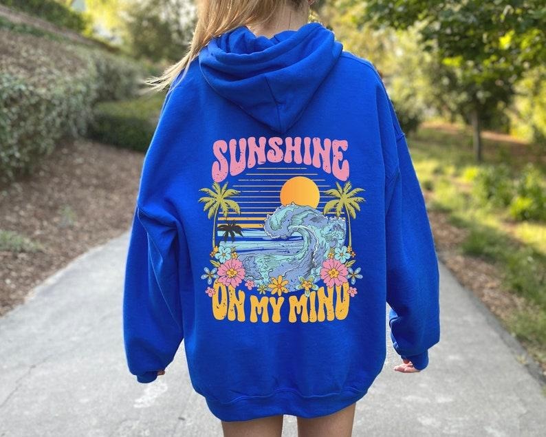 Sunshine On My Mind Sweatshirt or Hoodie, Beach Oversized Hoodie, Trendy Hoodie, Tumblr Hoodie, Aesthetic Hoodie, Perfect...