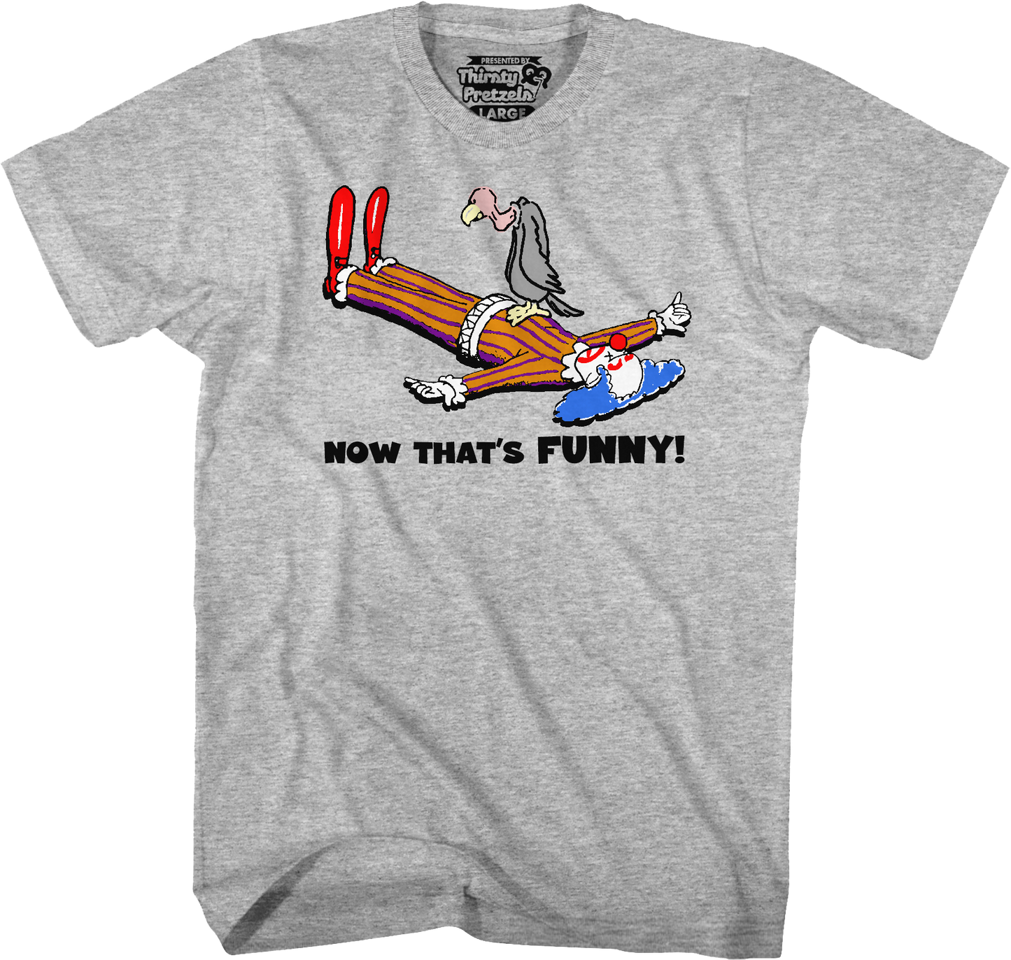 Now That's Funny T-Shirt