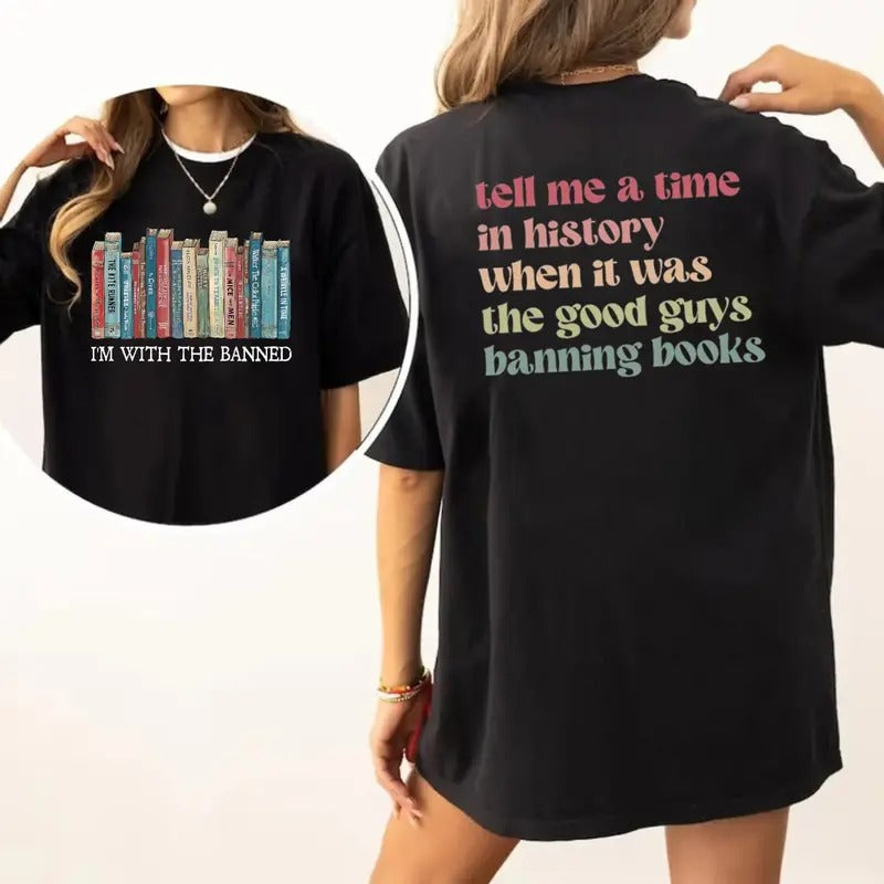 Tell Me A Time In History When It Was The Good Guys Banning Books Shirt, Librarian Gift, Read Banned Books Tee, Unisex...