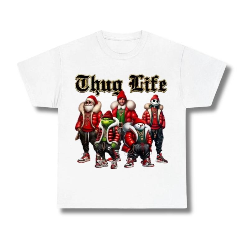 Thug Life, Christmas Friends, Christmas Movies, Street Style Graphic Tee, Sweatshirt, Hoodie Gift For Women Top Womenswear Underwear Humen Lady