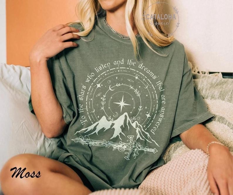 To the stars who listen and the dreams that are answered, ACOTAR t shirt, Book Lover Gift, A Court Of Mist And Fury...