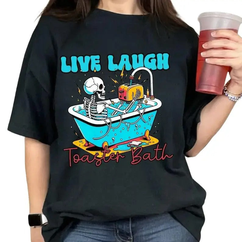 Toasty Vibes Cotton Tee: Live, Laugh, Toaster Bath Edition, Love Laugh T-shirt, Funny Saying Comfort Colors Tshirt Lady...