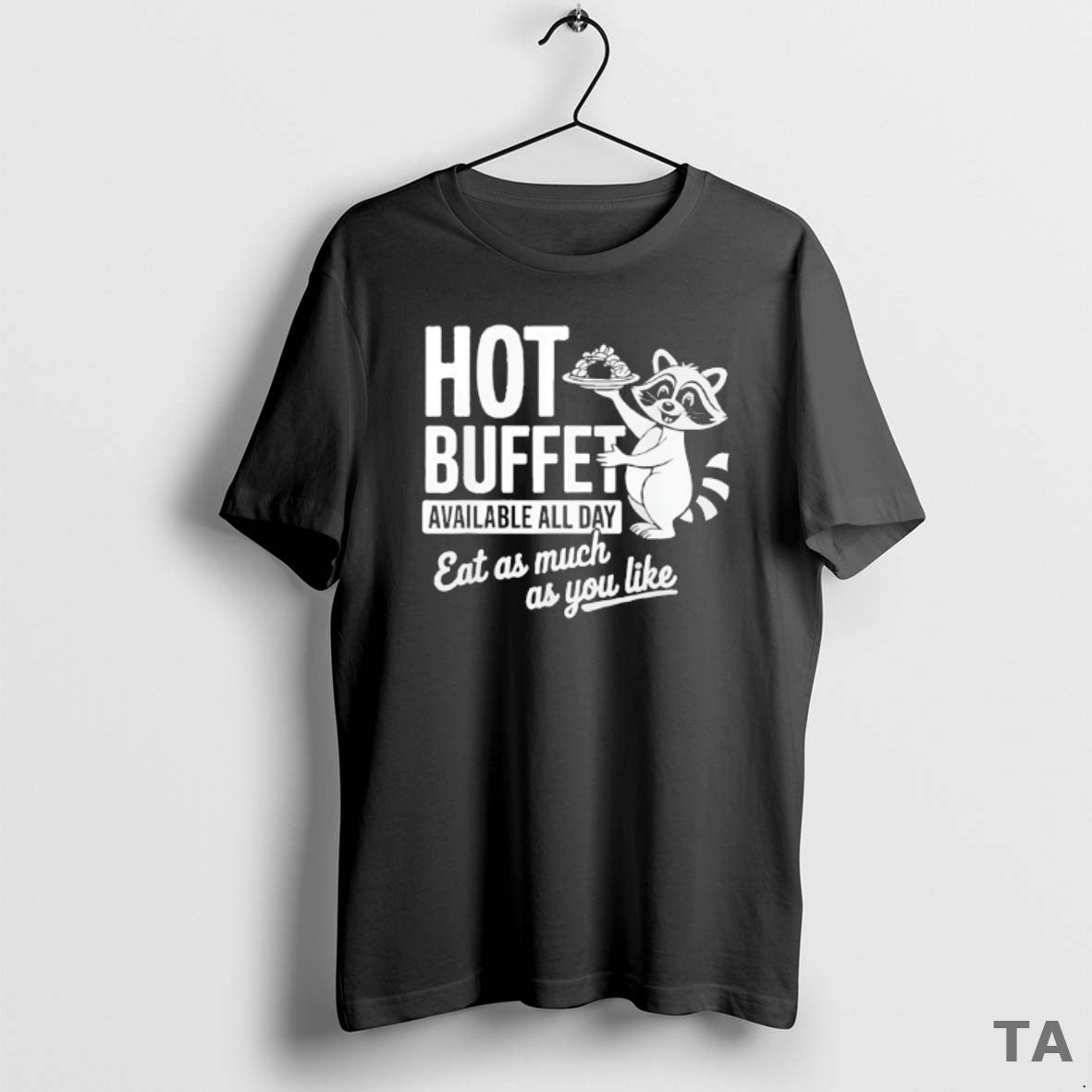 Top Raccoon Hot Buffet Available All Day Eat As Mush As You Like T-Shirts, Hoodie, Sweatshirt | InkThreadWorks.com