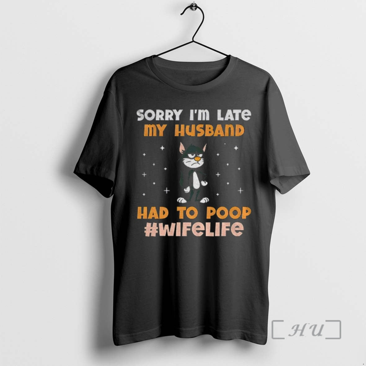 Trending Black Cat Sorry Im Late My Husband Had To Poop Wife Life Premium T-Shirts, Hoodie, Sweatshirt | InkThreadWorks.com