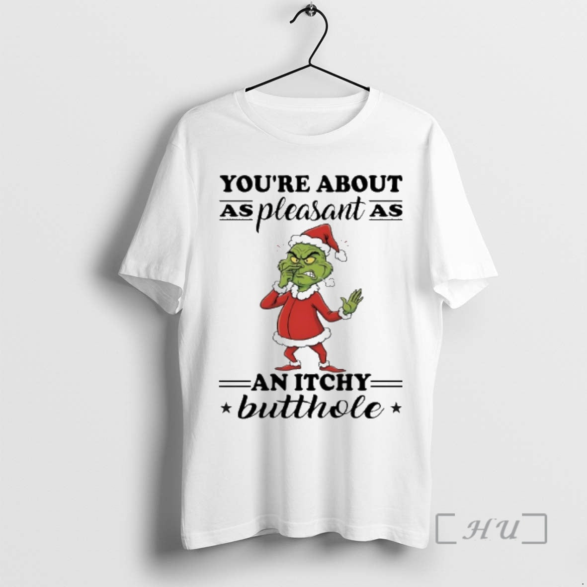 Trending Grinch Christmas Youre About As Pleasant As An Itchy Butthole Premium T Shirts Sweater Hoodie, Sweatshirt