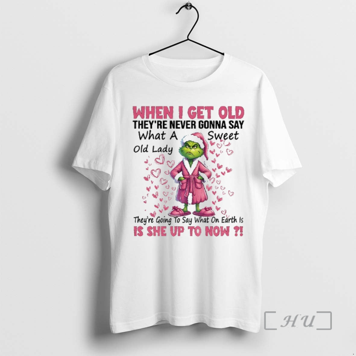 Trending Grinch Santa When I Get Old Theyre Never Gonna Say What A Old Lady T-Shirts, Hoodie, Sweatshirt | InkThreadWorks.com