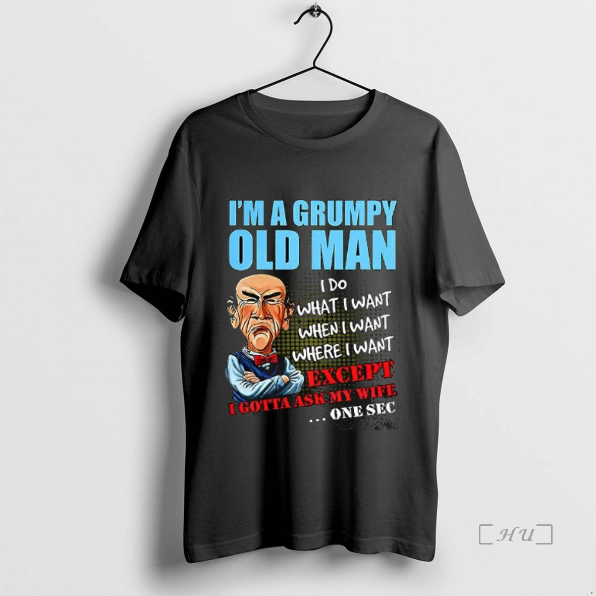 Trending Im A Grumpy Old Man I Do What I Want When I Want Where T-Shirts, Hoodie, Sweatshirt | InkThreadWorks.com