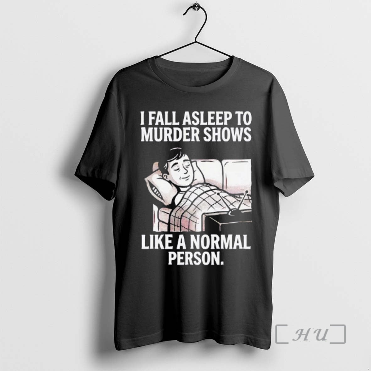 Trending Men I Fall Asleep To Murder Shows Like A Normal Person Premium T Shirts Hoodie, Sweatshirt | InkThreadWorks.com