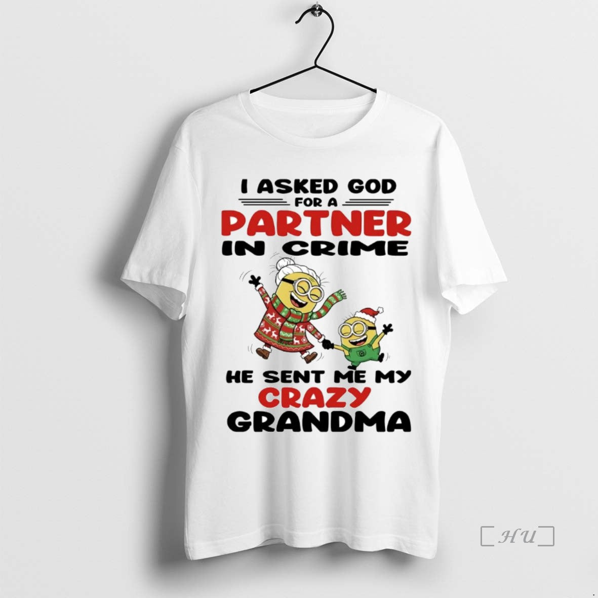 Trending Minions I Asked God For A Partner In Crime He Sent Me My Crazy T-Shirts, Hoodie, Sweatshirt | InkThreadWorks.com