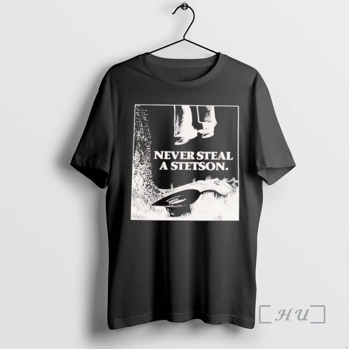 Trending Never Steal A Stetson T-Shirts, Hoodie, Sweatshirt | InkThreadWorks.com