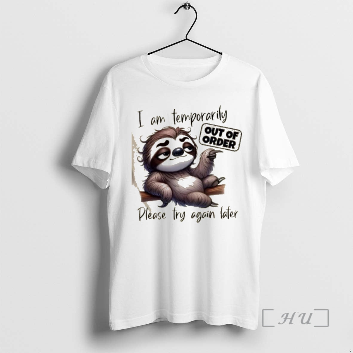 Trending Sloth Out Of Order I Am Temporarily Please Try Again Later Premium T Shirts Hoodie, Sweatshirt | InkThreadWorks.com