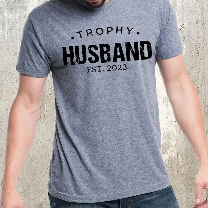 Trophy Husband Shirt, Gift For Him, Funny Husband Shirt, Gift From Wife, Anniversary Gift For Him, Gift For Husband,...