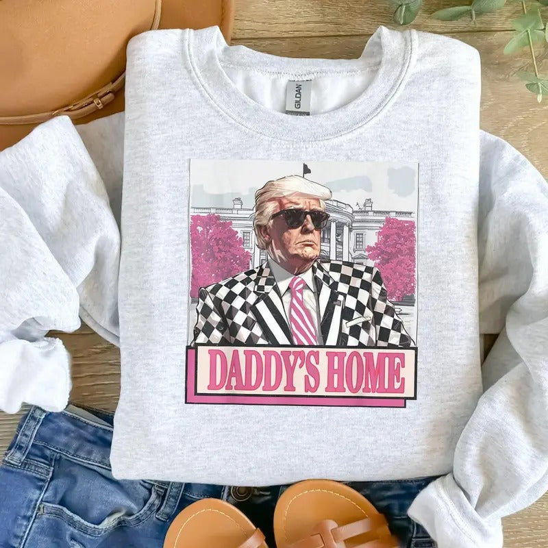 Trump 2024 Daddy's Home Sweatshirt, Make America Great Again Crewneck Jumper, Political Supporter Gift, USA Election...