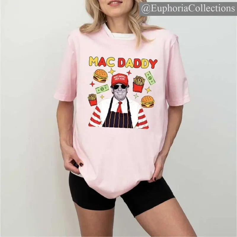 #Trump.Mac Daddy Shirt, Make America Great Again Tee, #Trump Fries Shirt, Support Team Tee, #Trump MAGA T-shirt , Retro Chic Tee