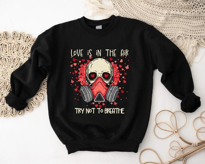 Try Not To Breath Valentine Sweatshirt, Anti Valentine Skull Hoodie, Funny Valentine's Day Sweater, Love Sweatshirt, Sarcastic Valentine Hoodie, Single Gift Hoodie.