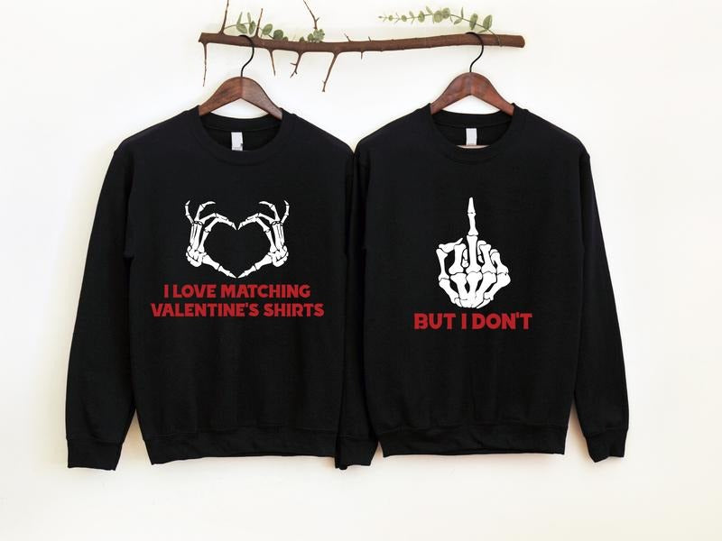 Valentine's Day Couples Sweatshirt, But I Don't Hoodie, I Love Matching Valentine's Shirts Sweatshirt, Valentine Gift For...