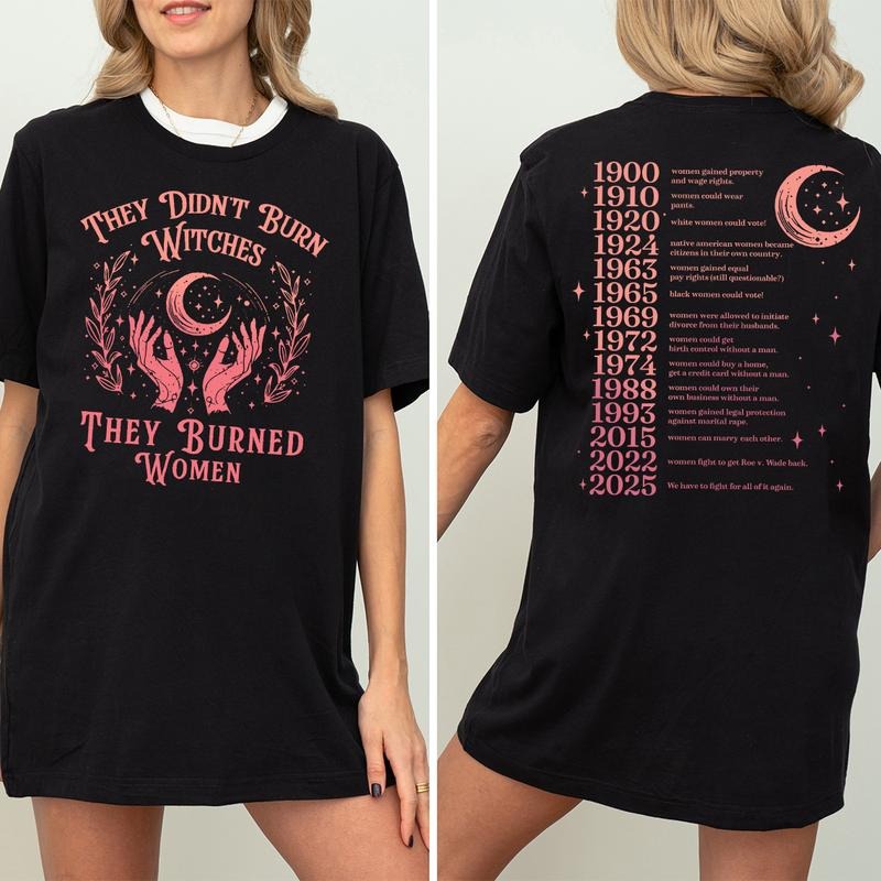 Ver 2025,They Didn't Burn Witches They Burned Women T-Shirt, Feminist Witch T-Shirt, Bury The Patriarchy, Women's Rights T-Shirtstyle{n002}2