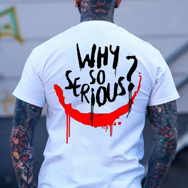 WHY SO SERIOUS Graffiti Print Men's T-shirt Hoodie, Sweatshirt | InkThreadWorks.com