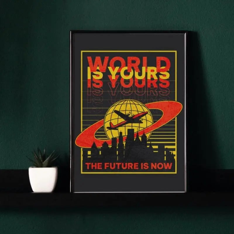 WORLD IS YOURS poster