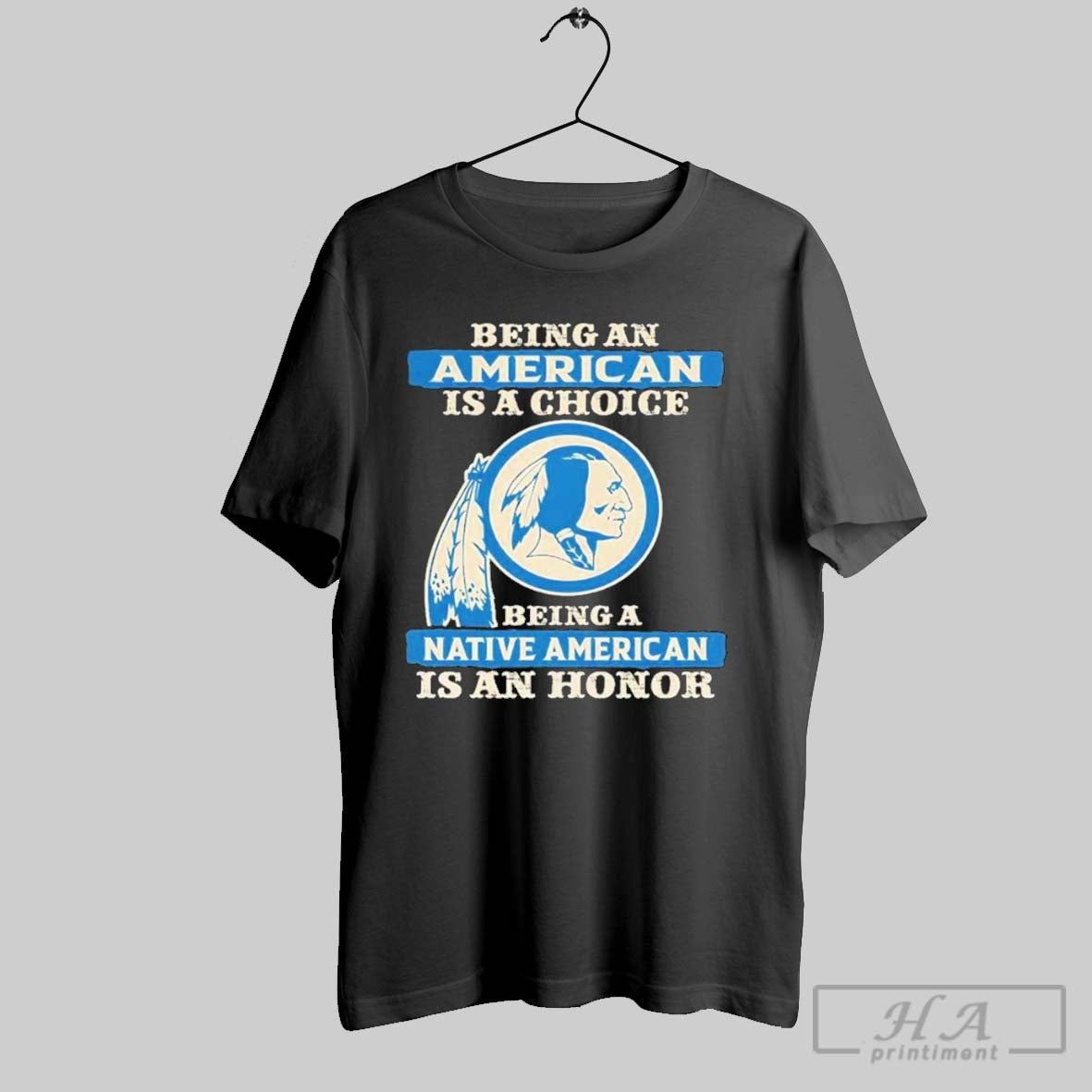 Washington Commanders Redskins Being An American Is A Choice Being A Native American Is An