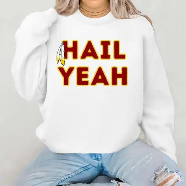 Washington Sweatshirt, Football Team Fan Apparel Hail Yeah Sweatshirt T-Shirts, Hoodie | InkThreadWorks.com