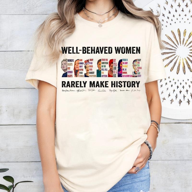 Well Behaved Women Rarely Make History Shirt, Hilary Women's Right Are Human Rights Sweatshirt , Feminist Shirt,...