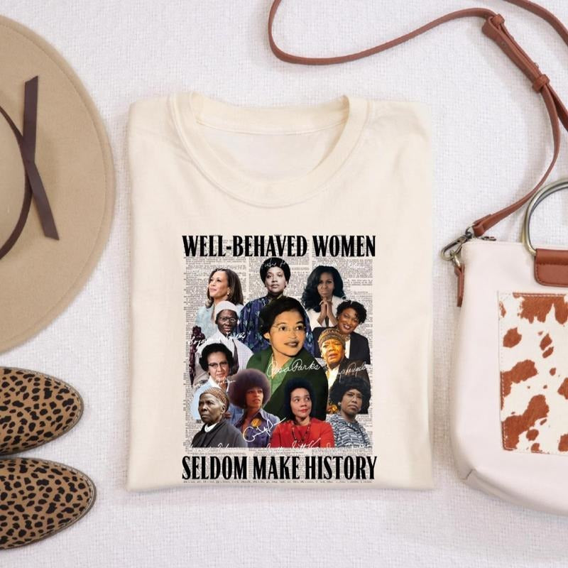 Well Behaved Women Seldom Make History Shirt, Black Lives Matter Shirt, Black History Month Shirt, African American Tee