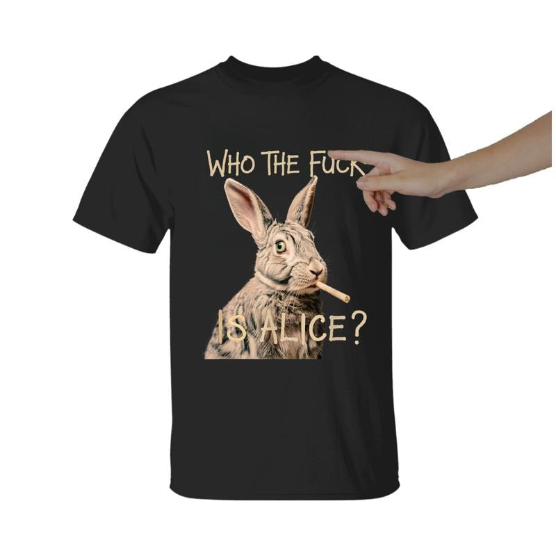 Who the Fck Is Alice? Funny Rabbit Humor Graphic T-Shirt, Unisex Tee, For Men And Women, Menswear, Classic Cotton