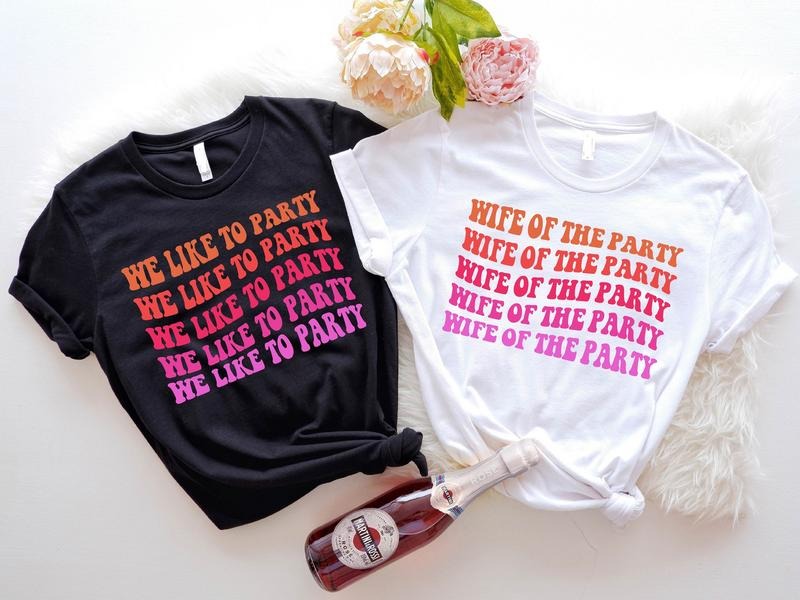 Wife Of The Party Shirt, We Like The Party T-Shirt, Retro Bachelorette Party Shirt, Wedding Party Shirt, Bridesmaid Gift...