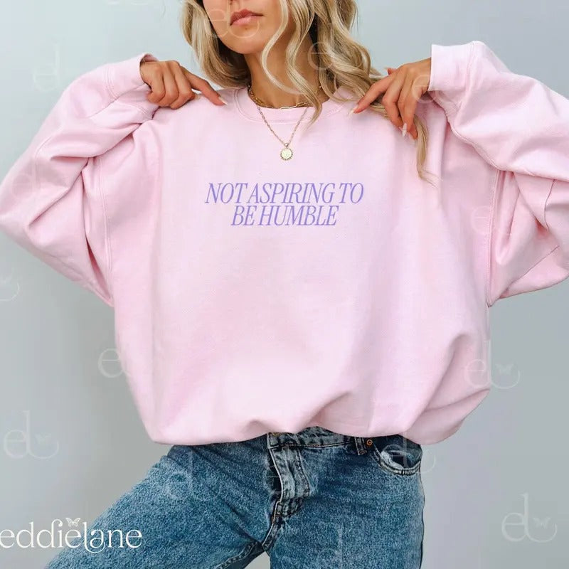 Women Are Not Aspiring To Be Humble Crewneck Sweatshirt | Women Empowerment Shirt, Women Rights T-shirt, Harris Hoodie