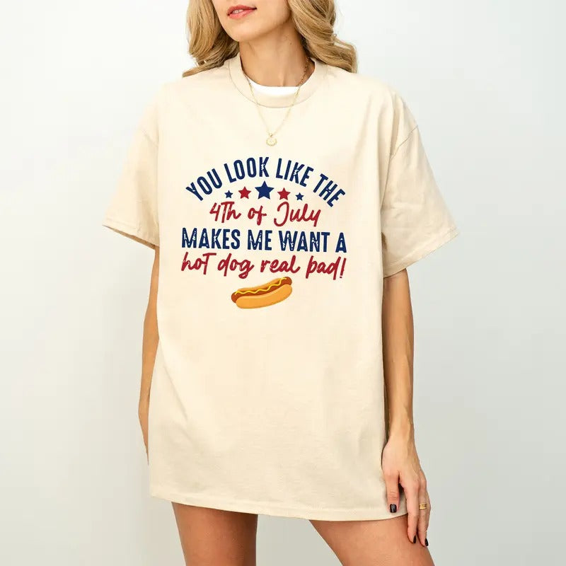 You Look Like The 4th Of July Makes Me Want A Hot Dog Real Bad Shirt, Retro American 4th Of July Shirt, Independence Day, Patriotic Shirt, Retro American Shirt, 4th Of July Gift