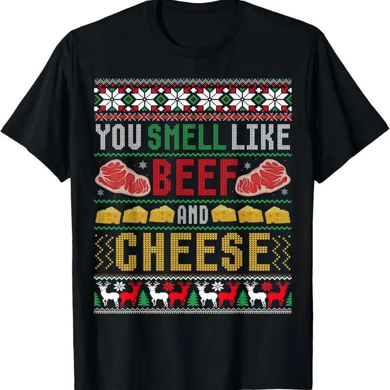 You Smell Like Beef And Cheese Ugly Christmas Sweater T-Shirt Hoodie, Sweatshirt | InkThreadWorks.com