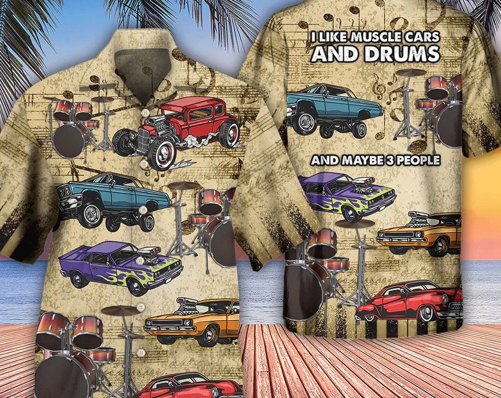 Car I Like Muscle Cars And Drums - Trendy Hawaiian Shirt, Beach Party Matching Shirt For Men/Women, Meaningful Birthday Presents, Hawaii Style.
