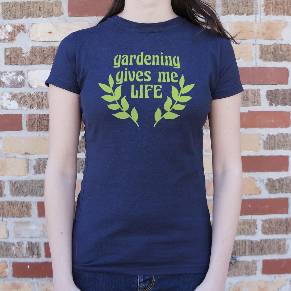 Gardening Gives Me Life