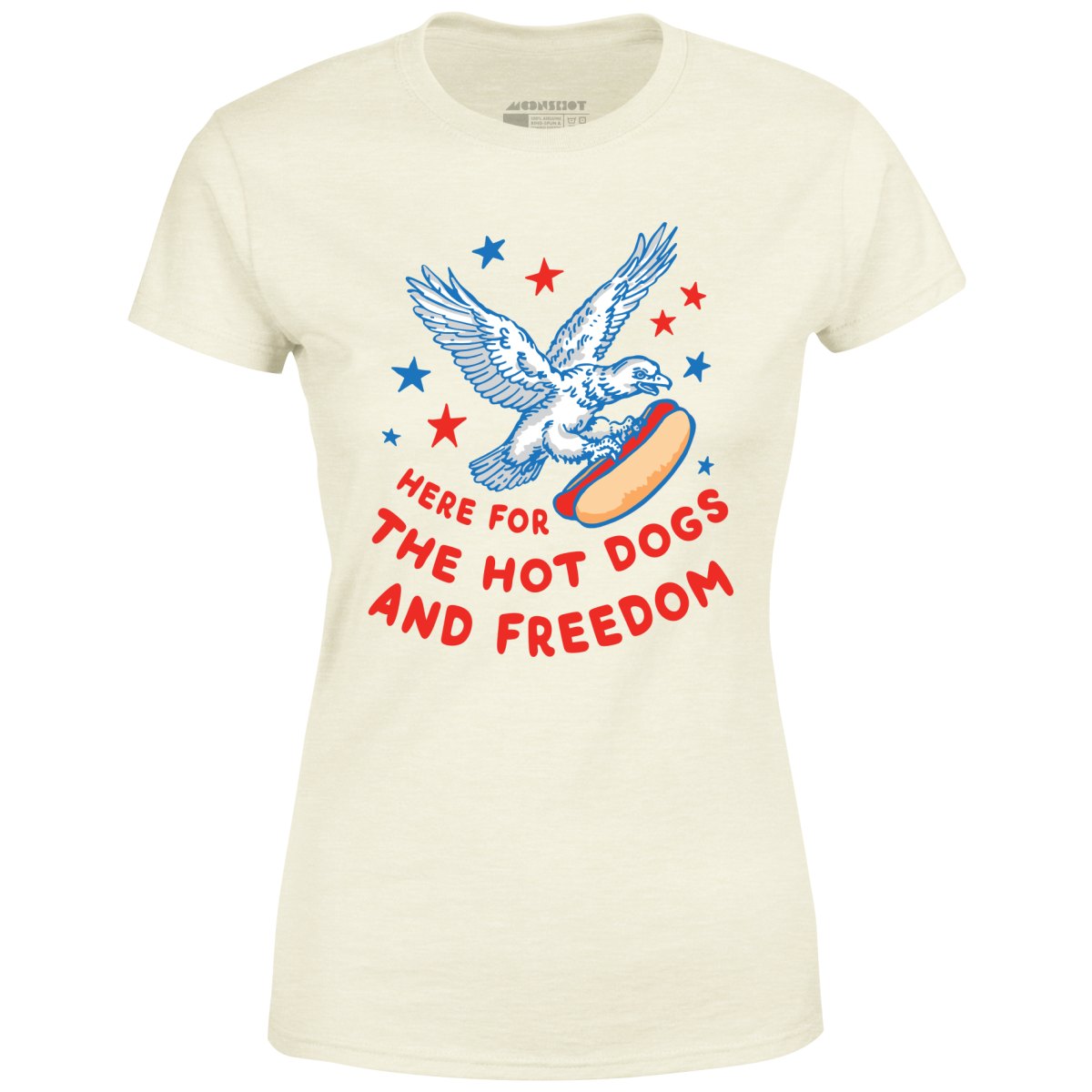 Here For The Hot Dogs and Freedom - Women's T-Shirt