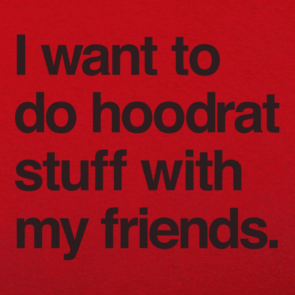 Hoodrat Stuff With Friends
