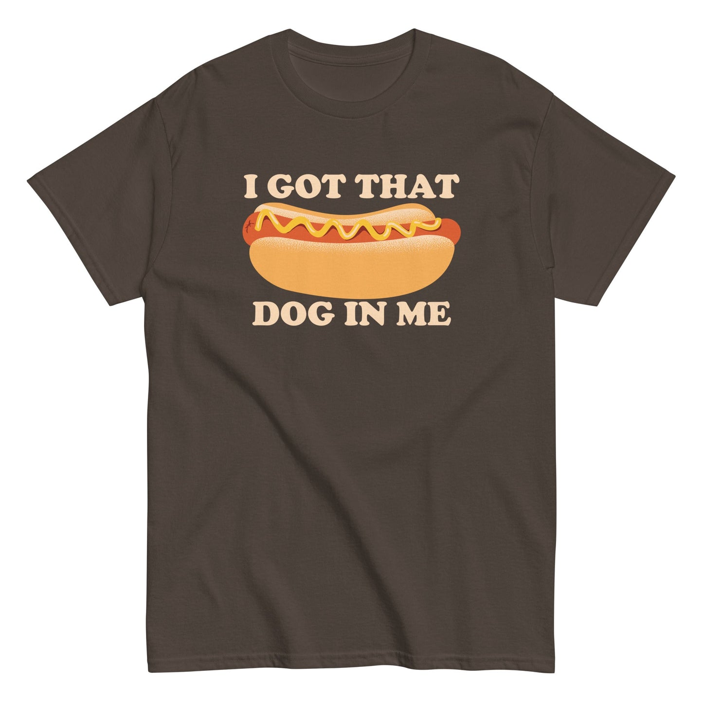 I Got That Dog In Me Men's Classic Tee