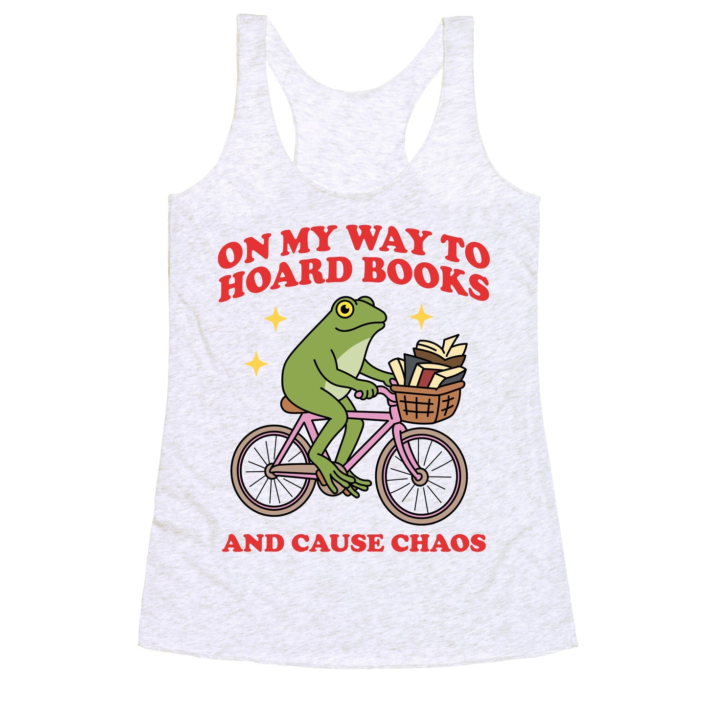 On my Way to Hoard Books and Cause Chaos Racerback Tank