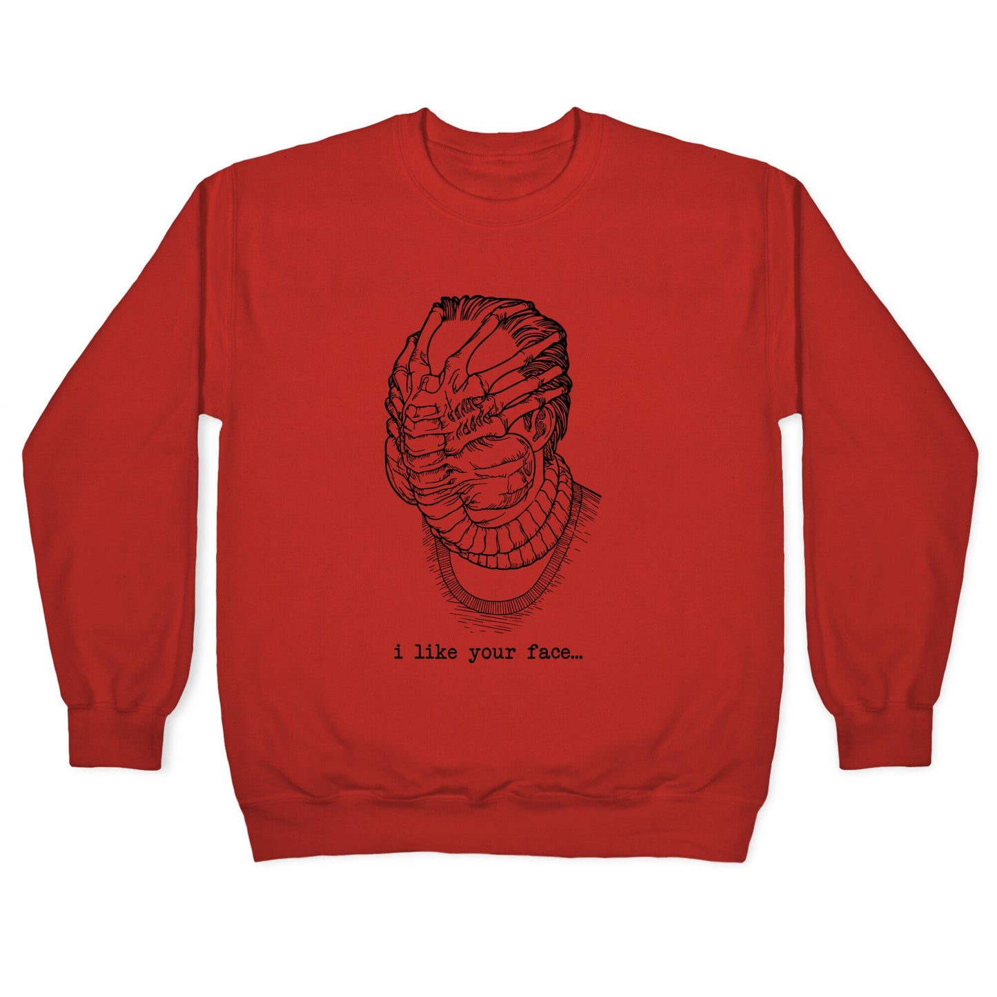 I Like Your Face Crewneck Sweatshirt