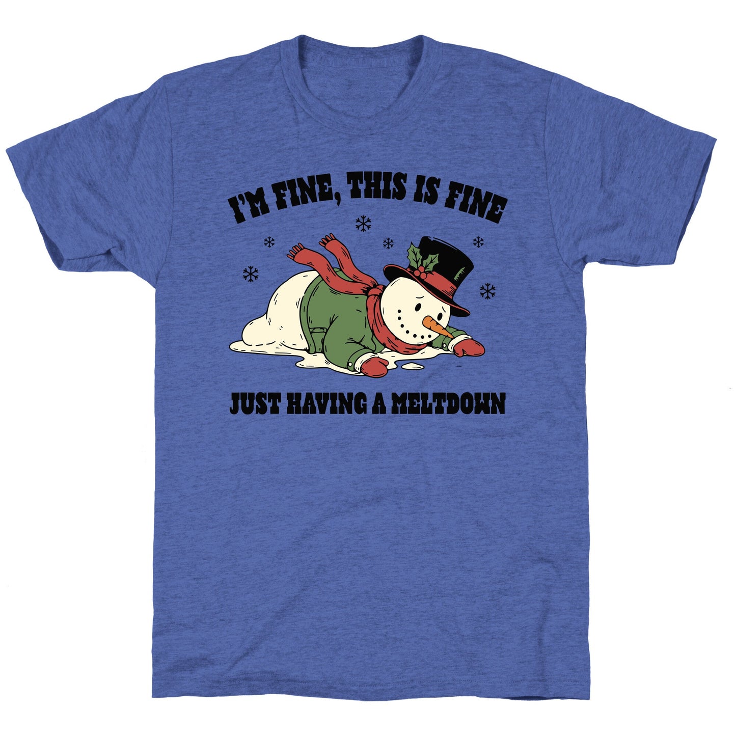 Just Having A Meltdown Unisex Triblend Tee