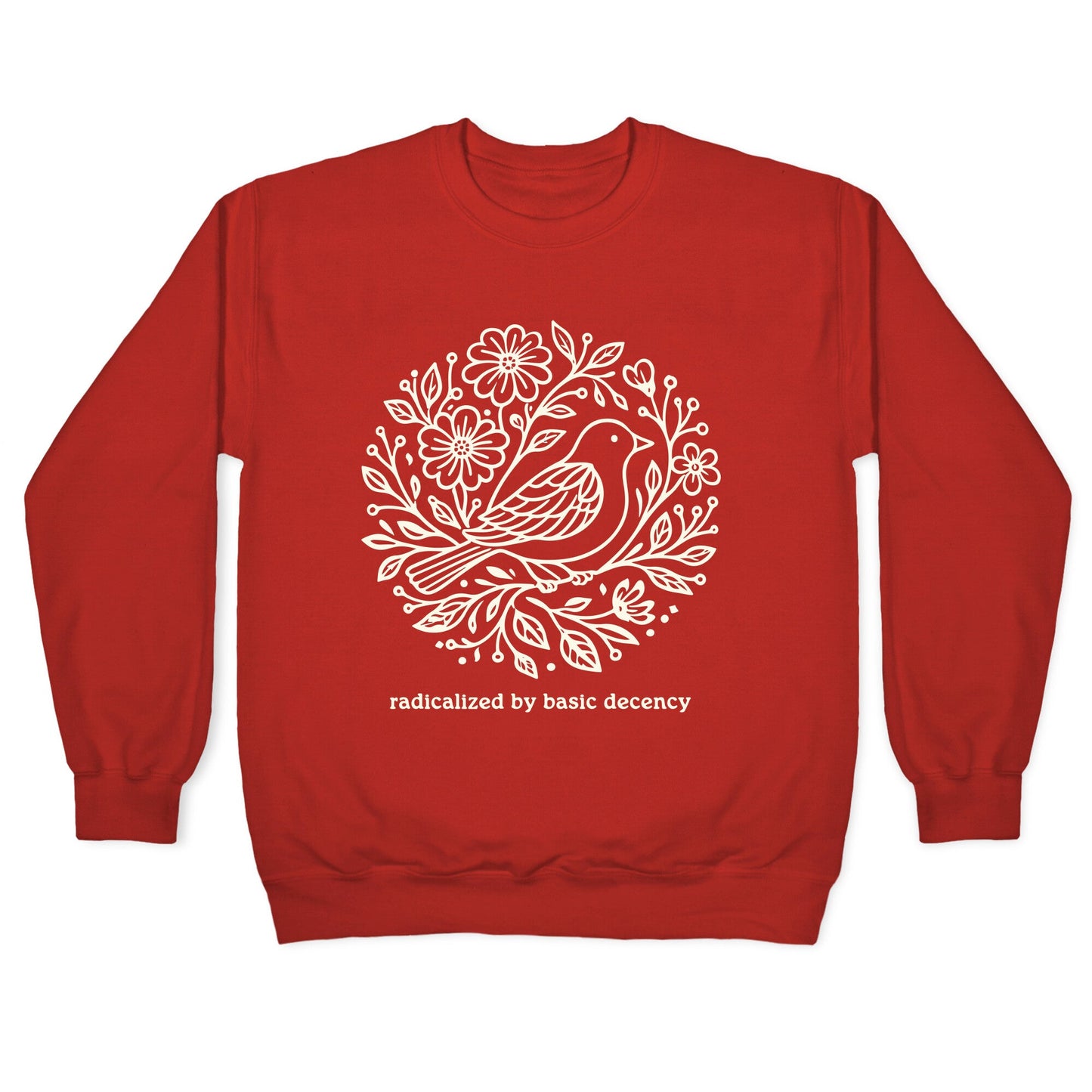 Radicalized By Basic Decency Crewneck Sweatshirt