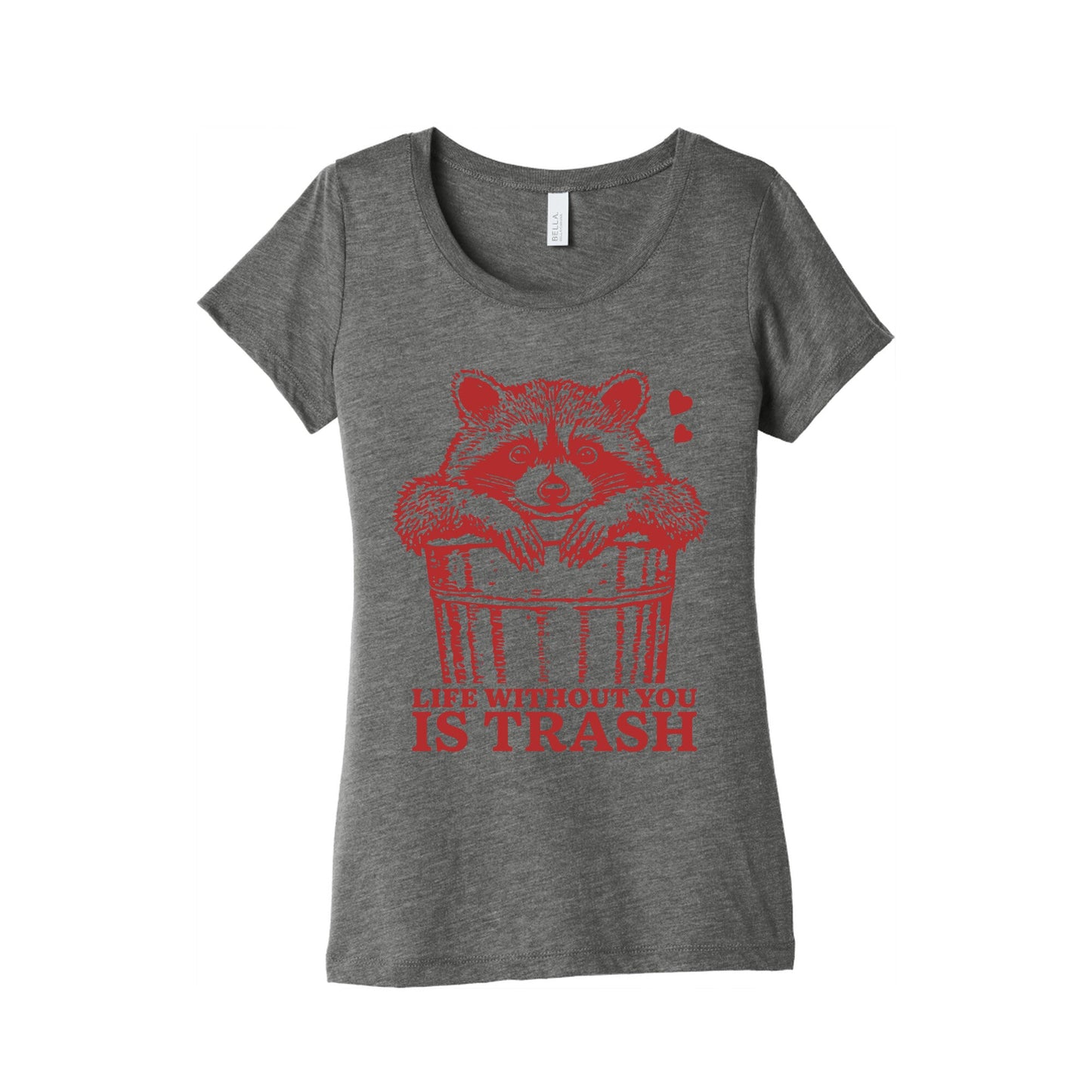 Life Without You Is Trash Womens Triblend Tee