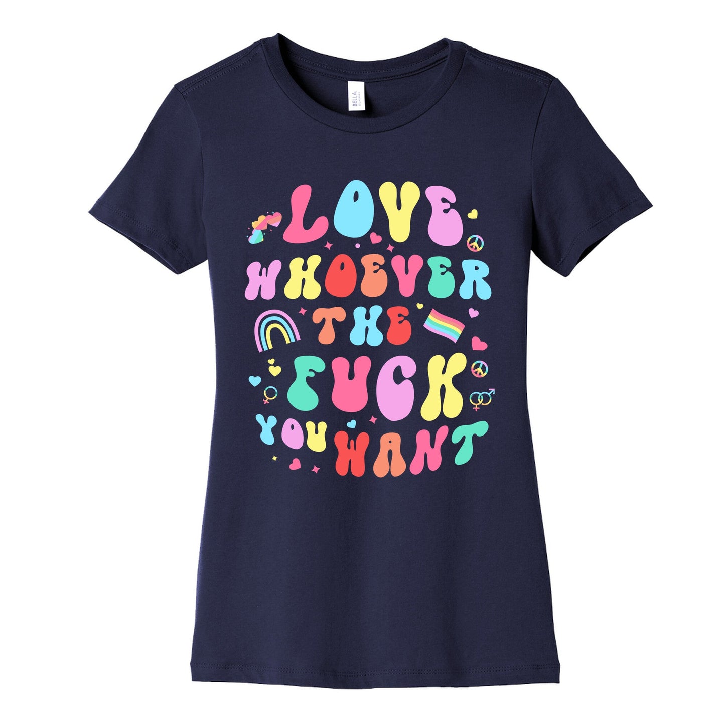 Love Whoever The F You Want Womens Cotton Tee