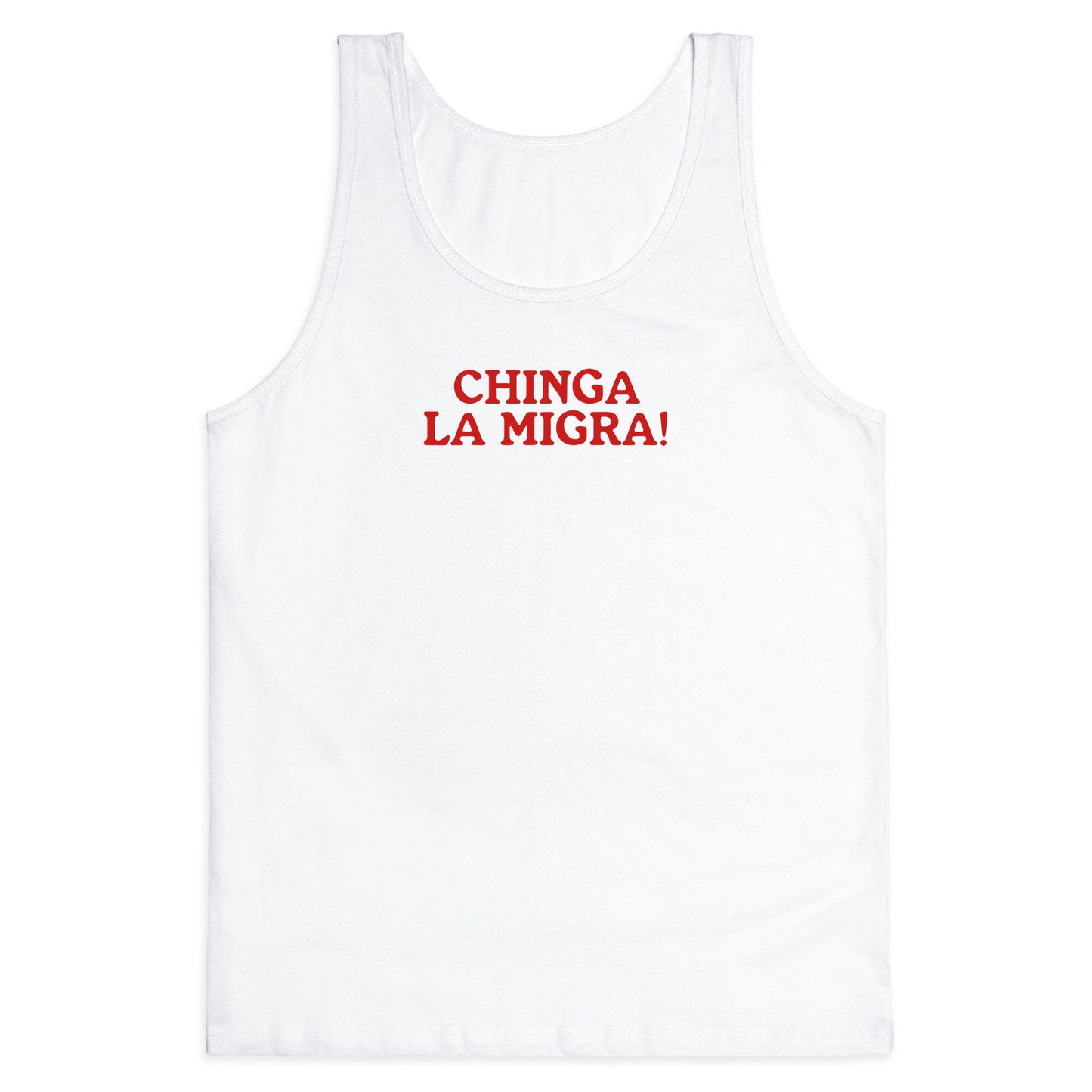 Chinga La Migra Tank Top