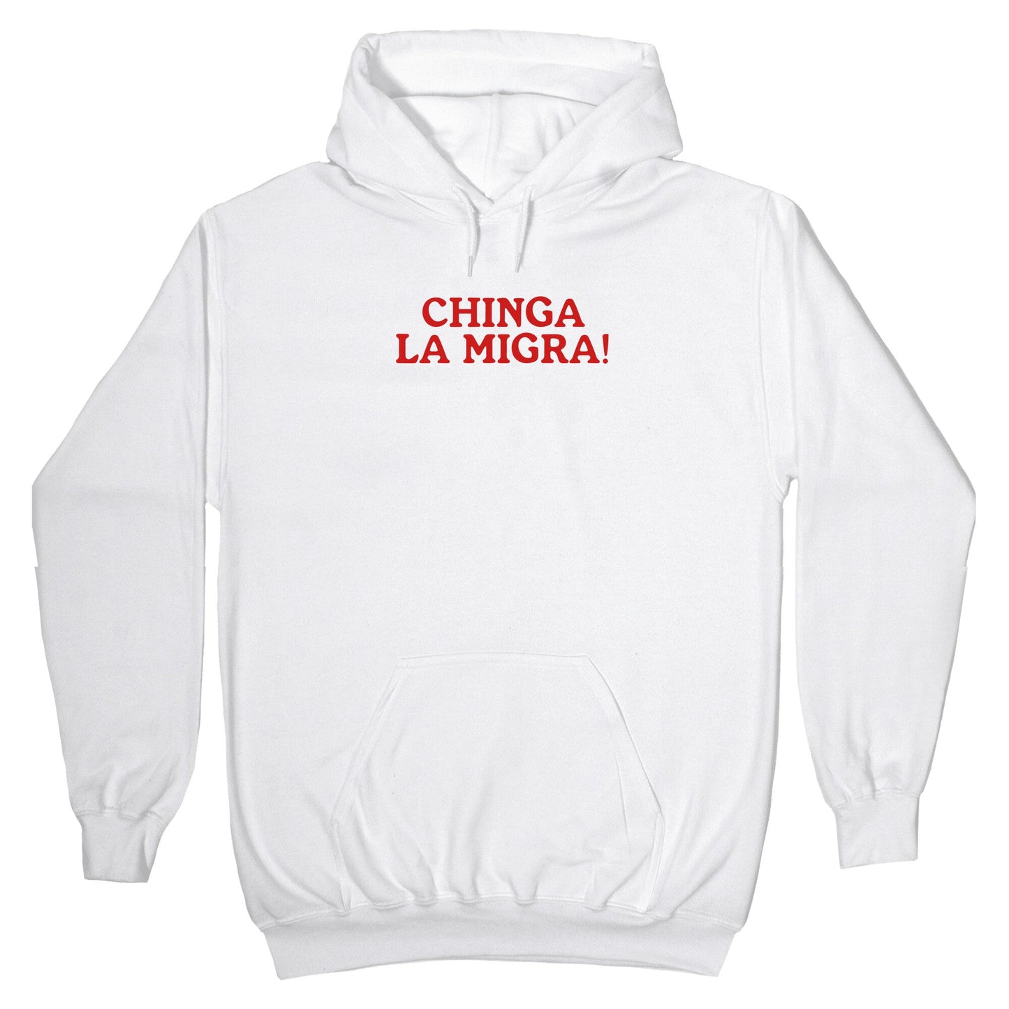 Chinga La Migra Hoodie