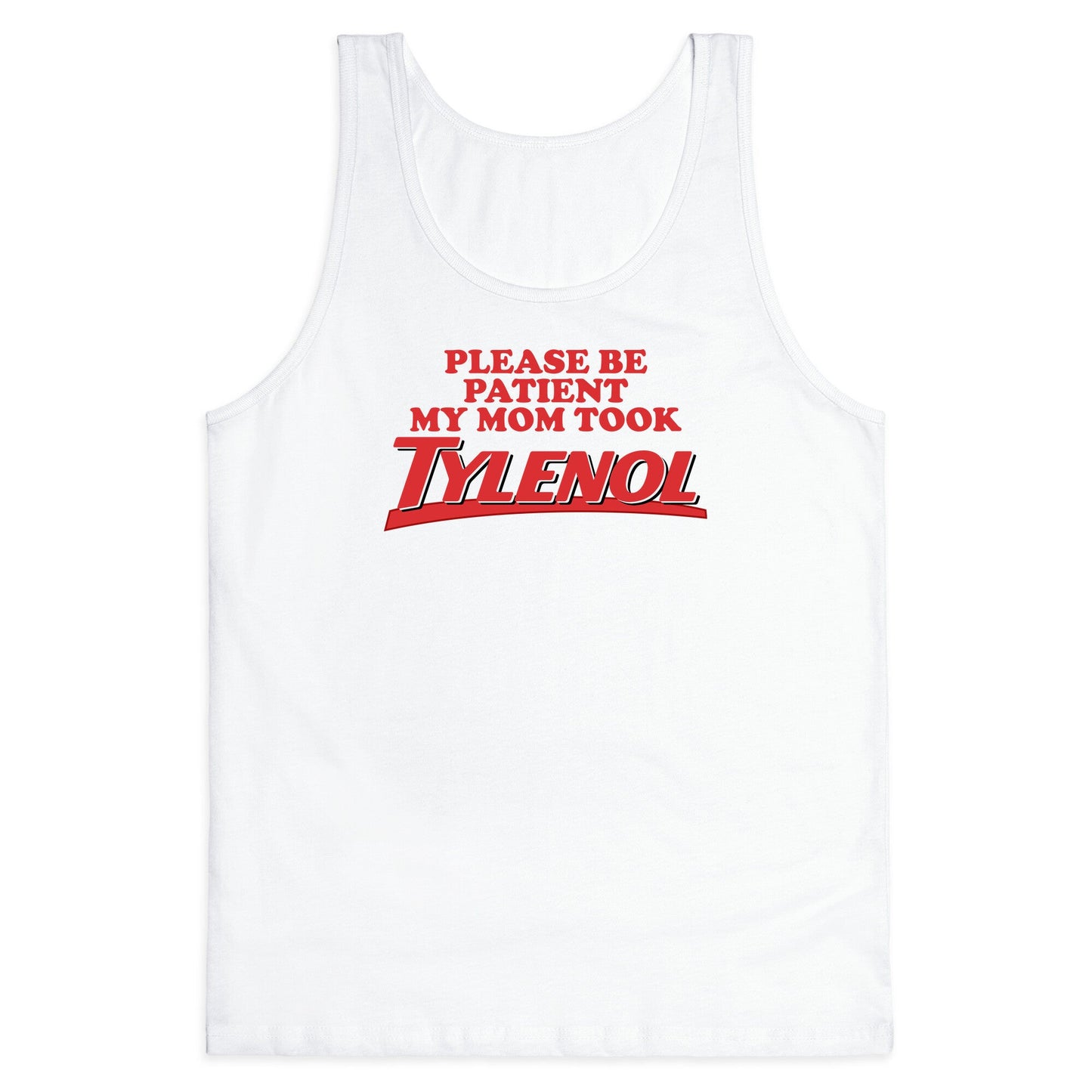 My Mom Took Tylenol Tank Top