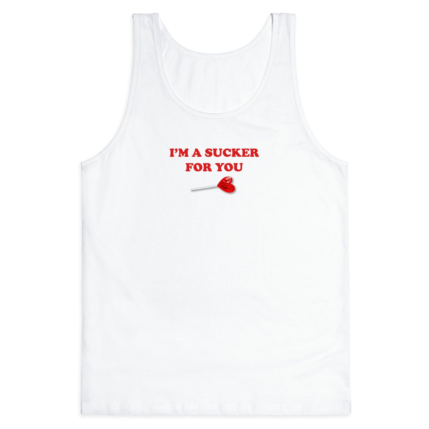 Im A Sucker For You Tank Top