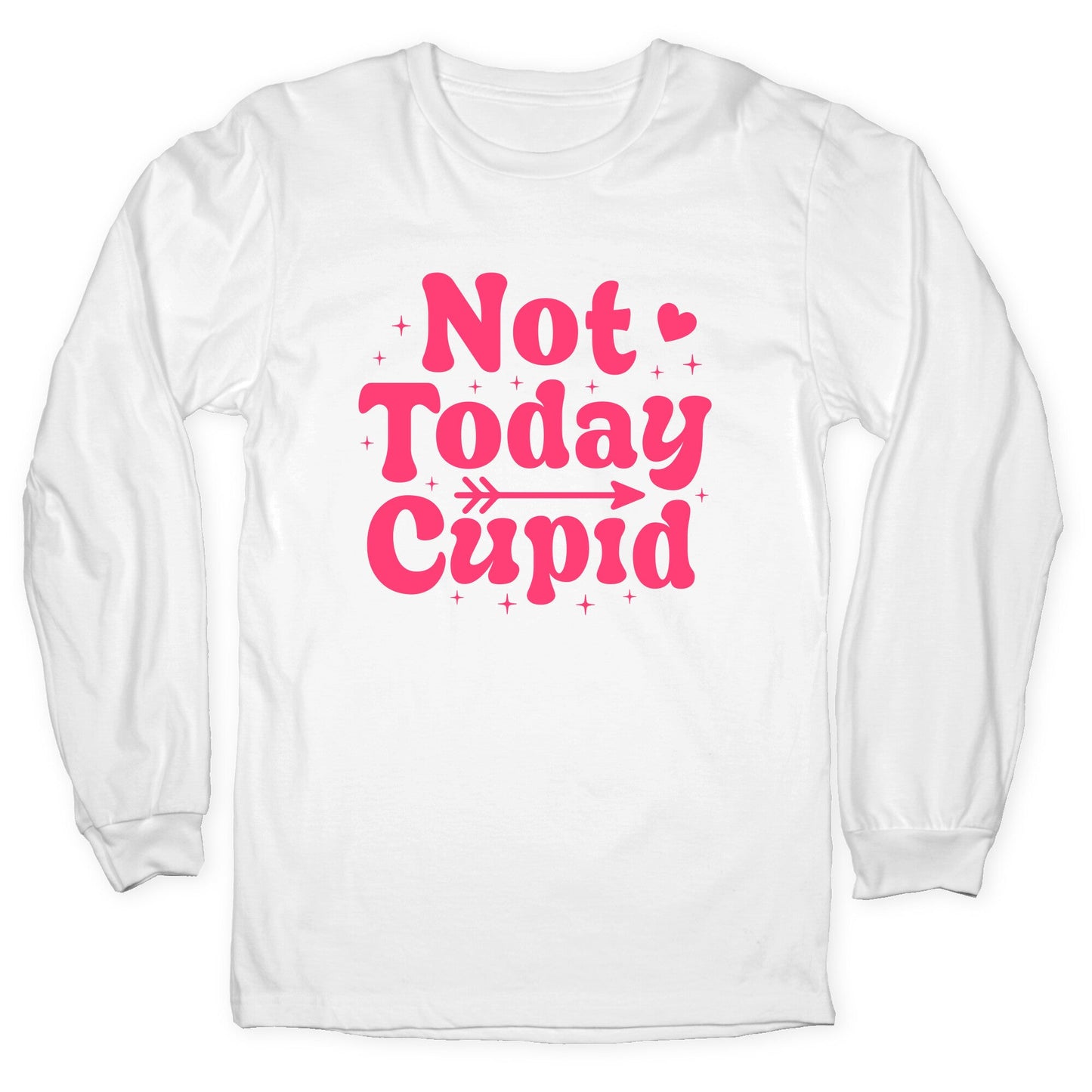 Not Today Cupid Longsleeve Tee