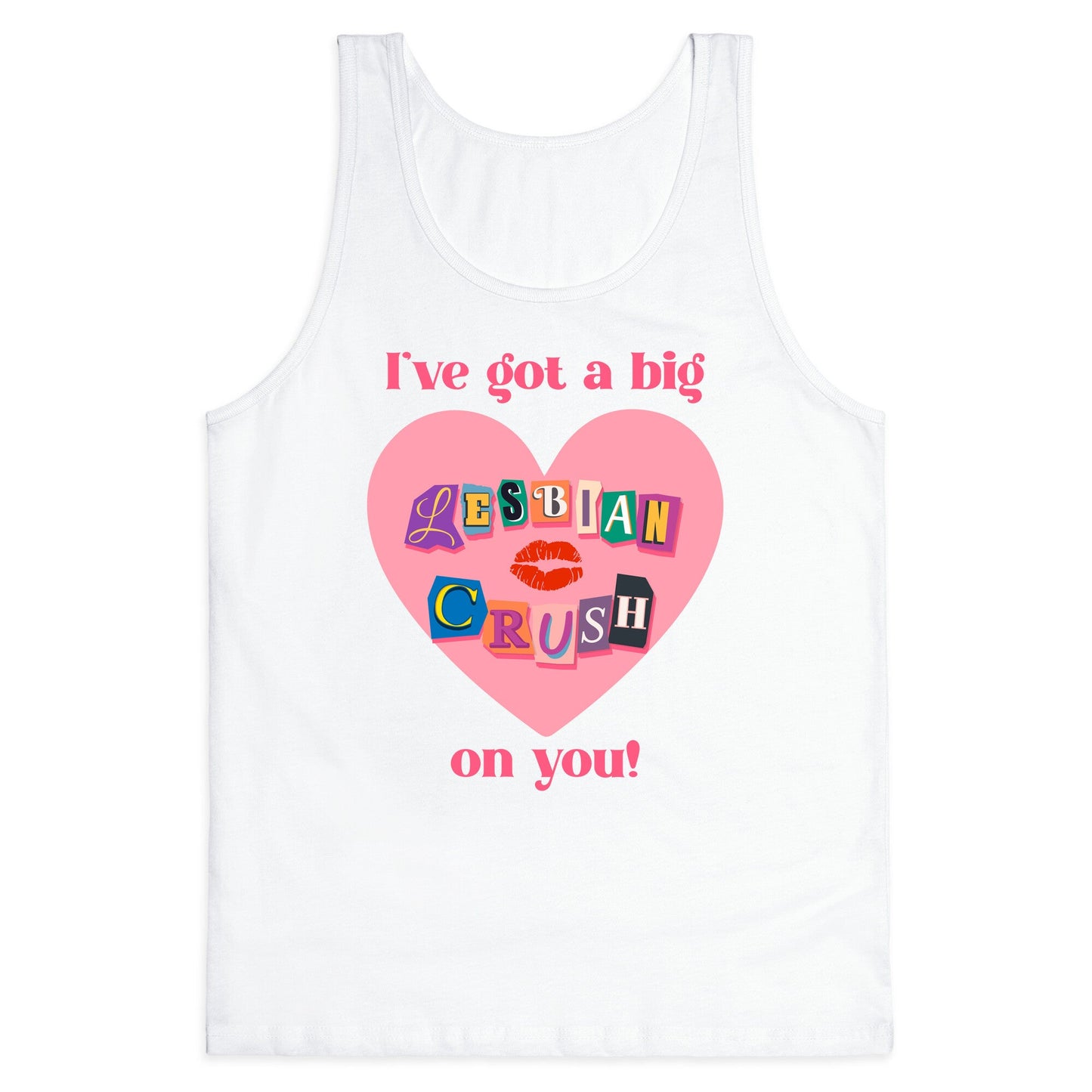 Ive Got A Big Lesbian Crush On You Tank Top