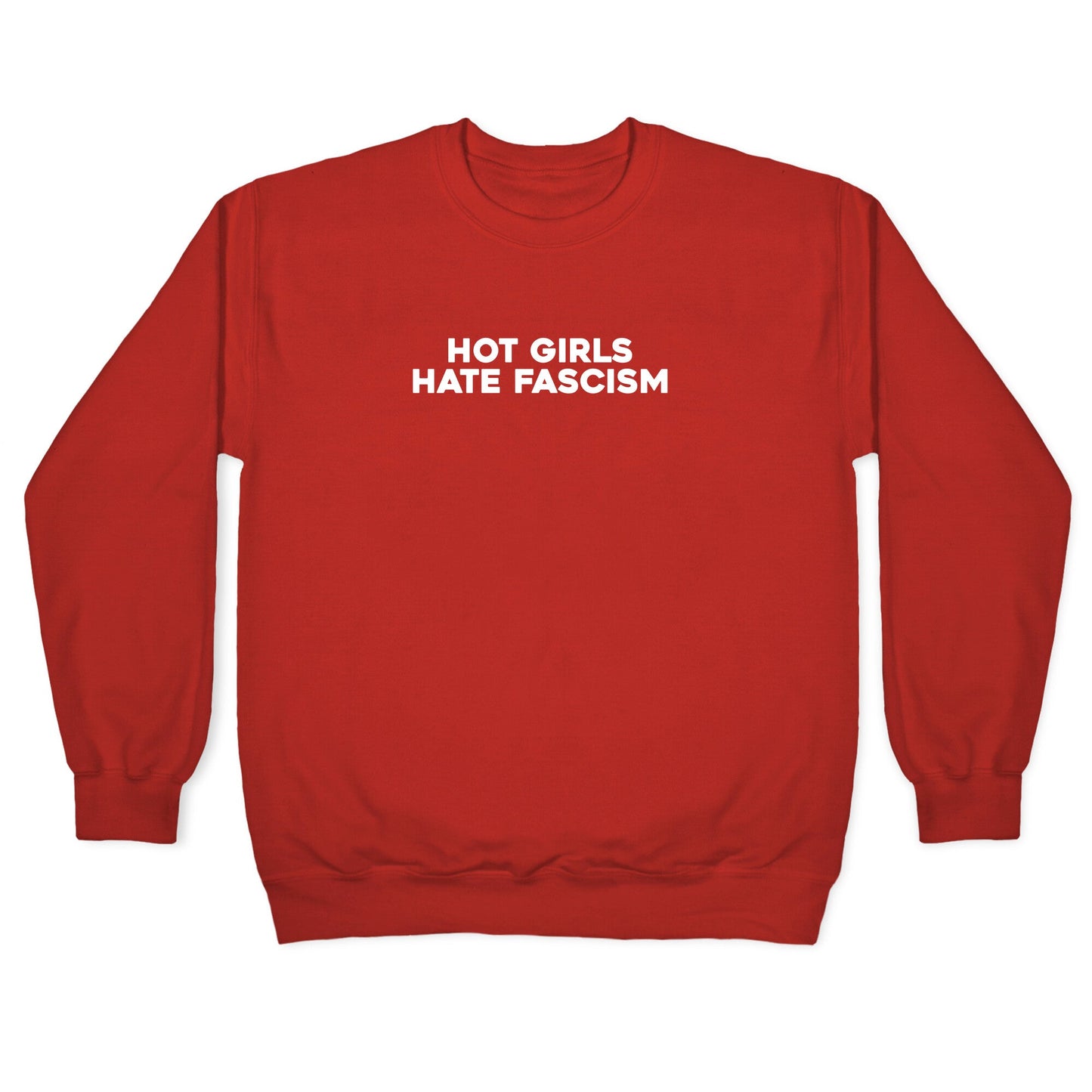 Hot Girls Hate Fascism Crewneck Sweatshirt